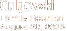 Gulgowski Family Reunion, August 26, 2006